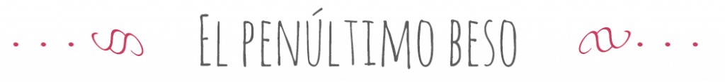 el penultimo beso