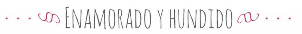 Enamorado y hundido