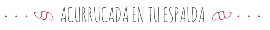 Acurrucada en tu espalda